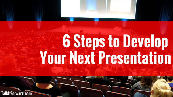 6 Steps to Writing Your Next Presentation